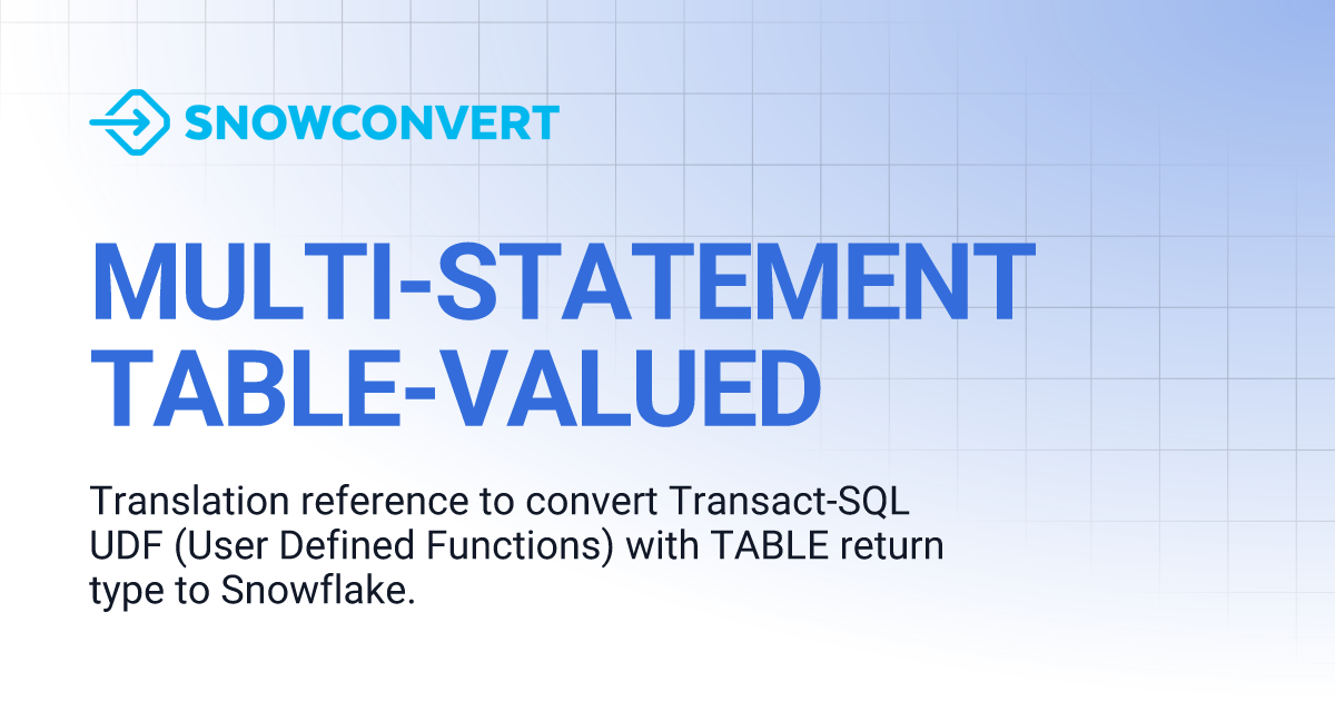 MULTI-STATEMENT TABLE-VALUED | SnowConvert