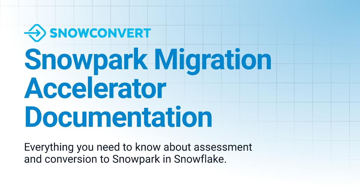 Snowpark migration accelerator documentation snowpark migration