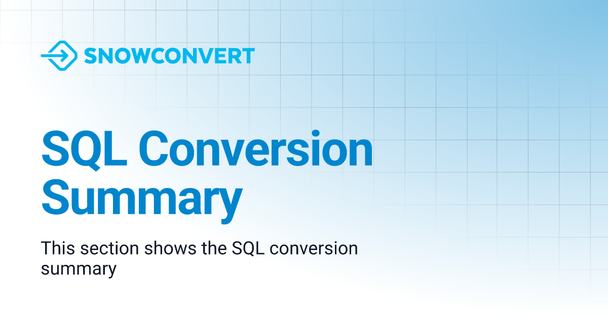 SQL Conversion Summary | SnowConvert (deprecated)