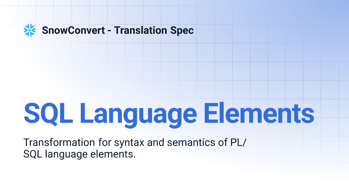 Sql language elements snowconvert translation spec