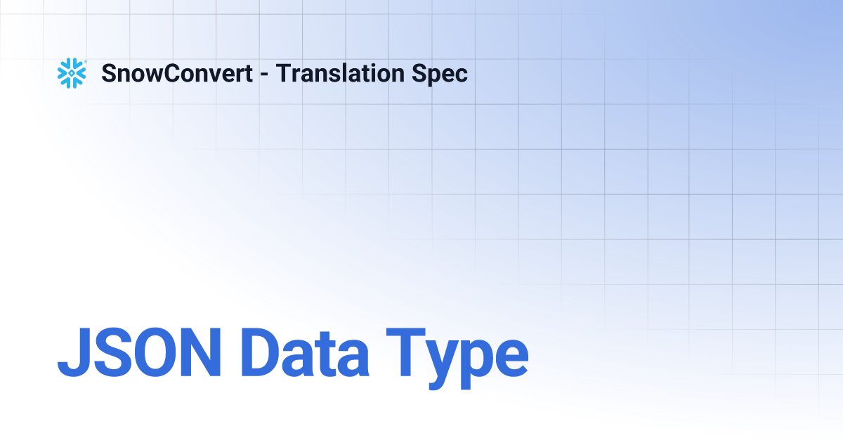 JSON Data Type | SnowConvert - Translation Spec